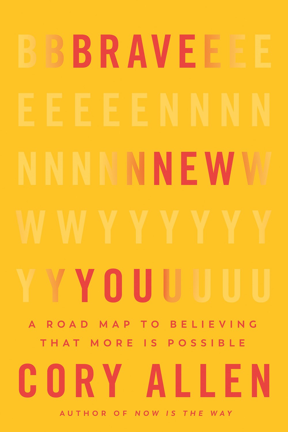Brave New You: A Road Map to Believing that More Is Possible