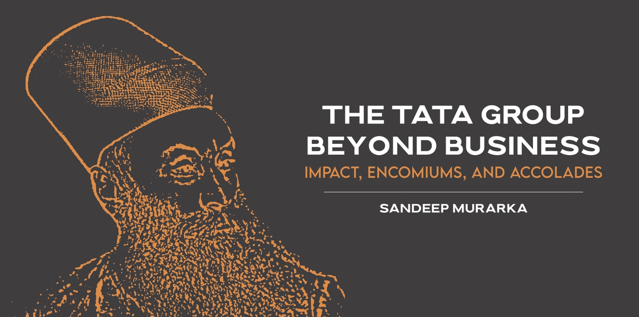 The Tata Group Beyond Business | A Tribute to Vision, Leadership, and Legacy by Sandeep Murarka