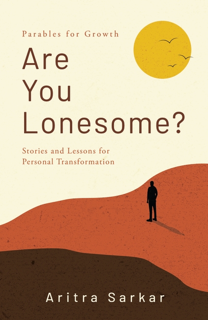 Are You Lonesome? | Stories and Lessons for Personal Transformation