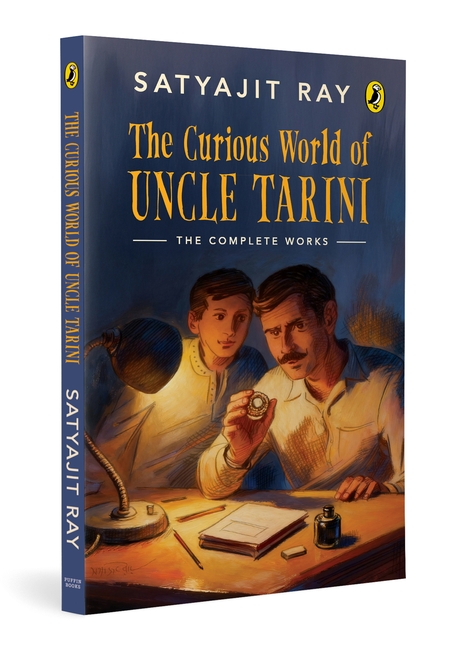 The Curious World of Uncle Tarini: All 15 stories of Satyajit Ray’s iconic creation now in English | Mystery, Adventure, Horror stories | Featuring original illustrations | | Ages 10+