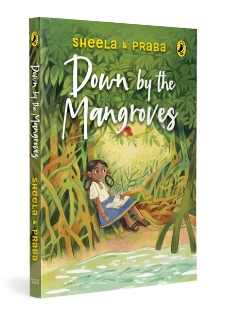 Down by the Mangroves | Heartfelt Middle Grade Story Set in the Sundarbans | Explores Wildlife, Climate Change, Friendship and Loss | Inspired by India’s Mangrove Forests and Folklore | Ages 10+