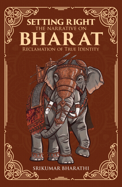 Setting Right the Narrative on Bharat | Decoding the Narratives That Shaped the Idea of Bharat