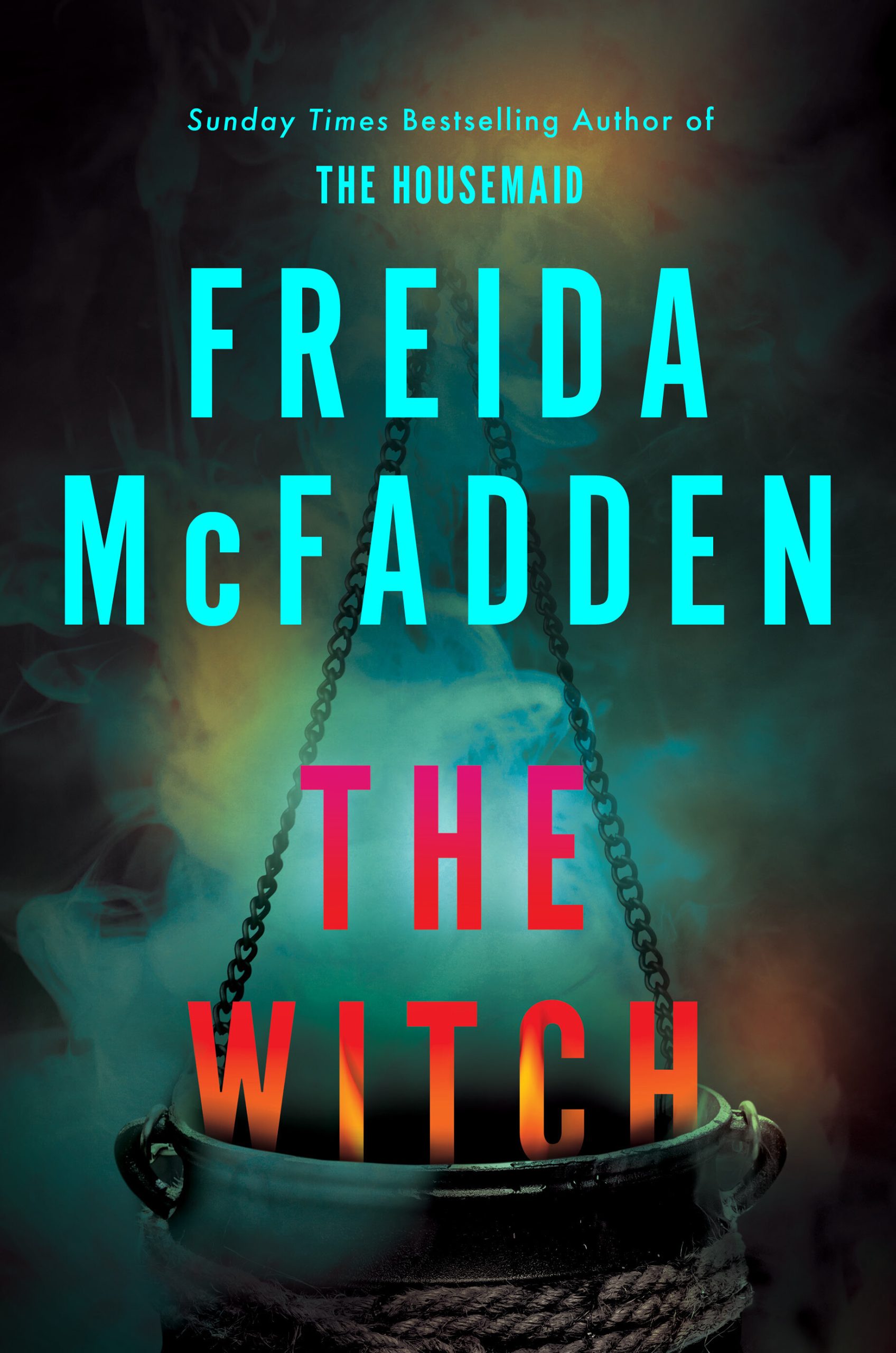 The  Witch: A brand-new, haunting thriller from Freida McFadden, #1 New York Times bestselling author of The Housemaid!