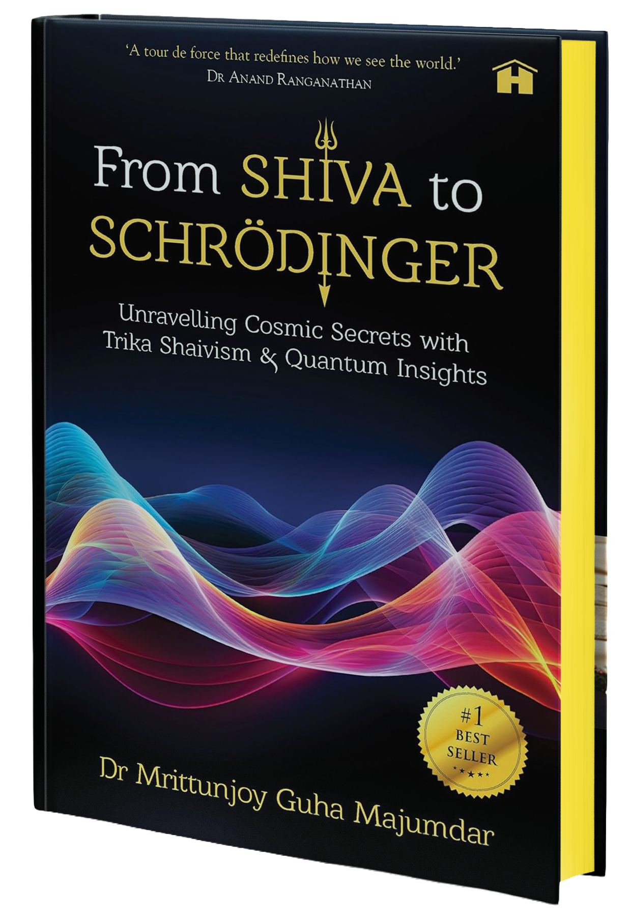 From Shiva to Schrödinger: Unravelling Cosmic Secrets with Trika Shaivism and Quantum Insights (Limited Edition with Sprayed Edges)