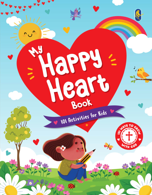 My Happy Heart Book: 101 Ways to Grow with God