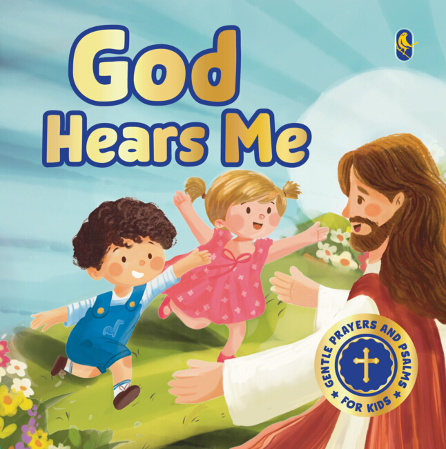 God Hears Me: Gentle Prayers and Psalms for Kids