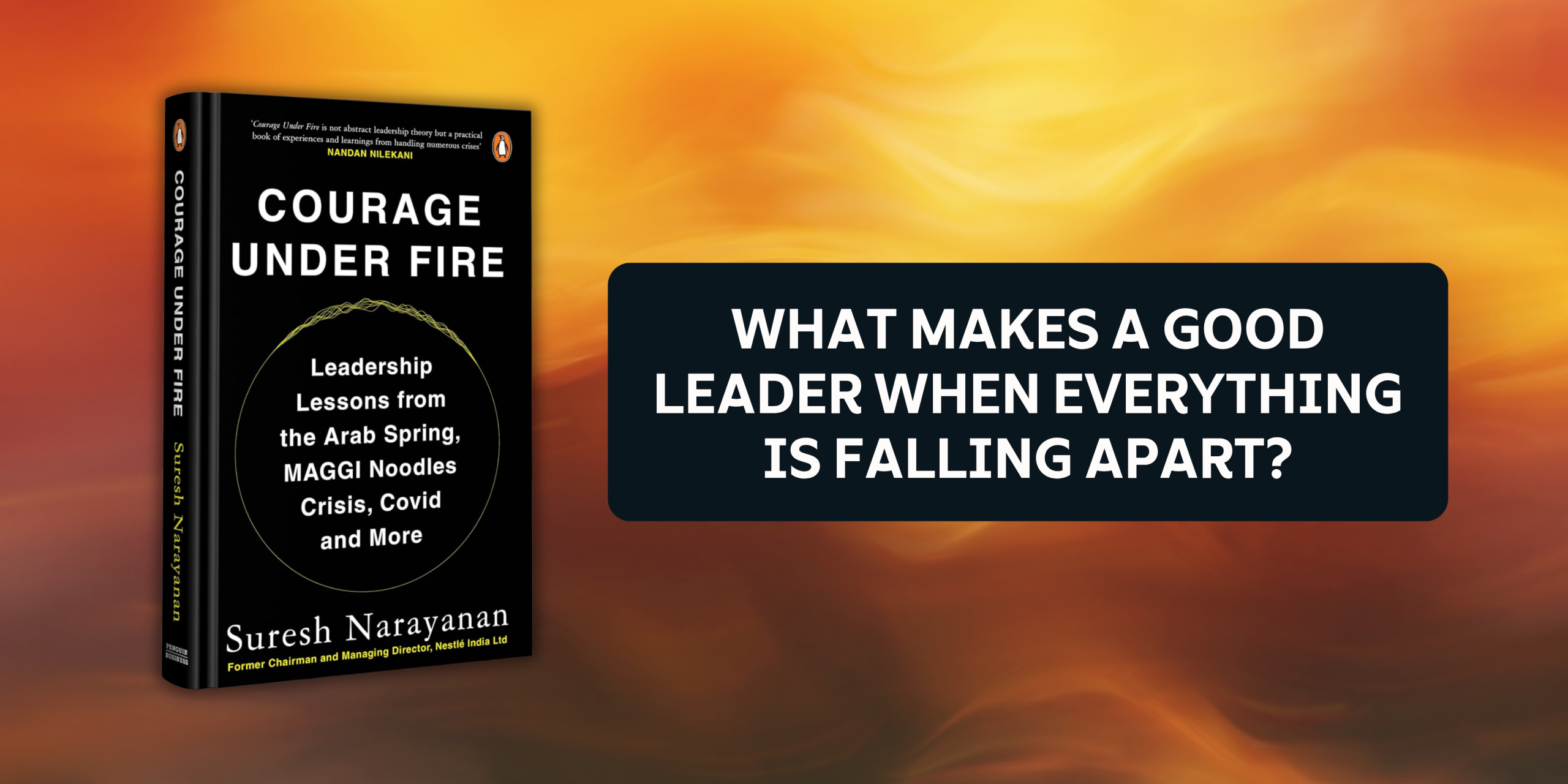 What Makes a Good Leader When Everything Is Falling Apart?