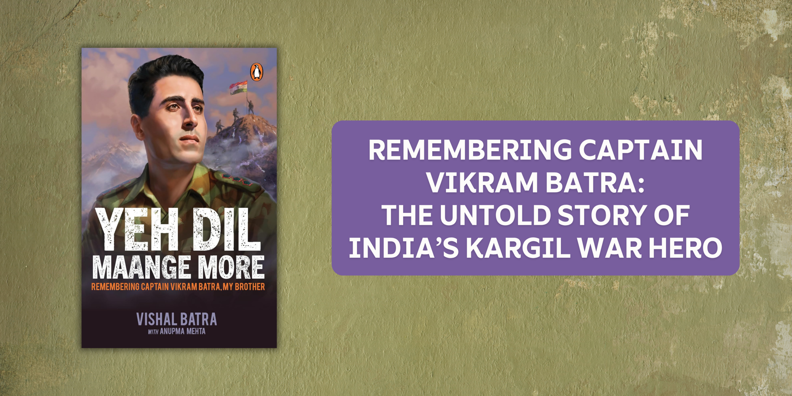 Remembering Captain Vikram Batra: The Untold Story of India’s Kargil War Hero