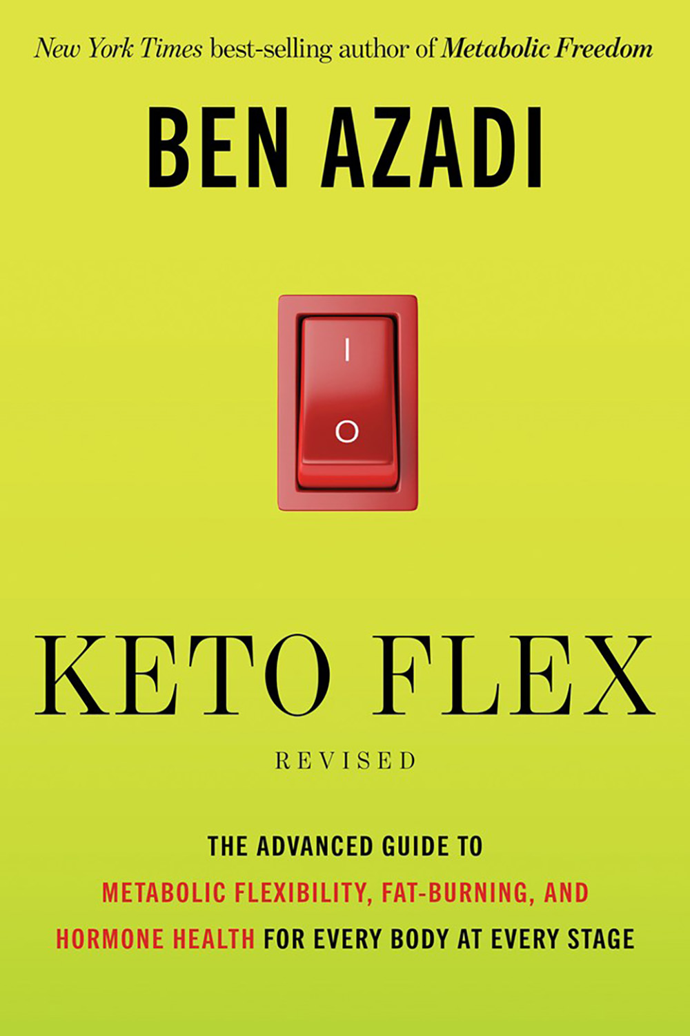 Keto Flex Revised: The Advanced Guide to Metabolic Flexibility, Fat Burning, and Hormone Health for Every Body at Every Stage