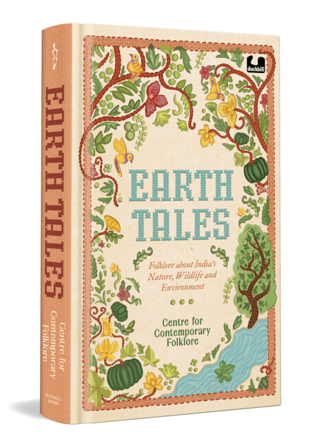 Earth Tales: Folklore about India’s Nature, Wildlife and Environment | A Unique Collection of Illustrated Folklore Stories from Every State of India